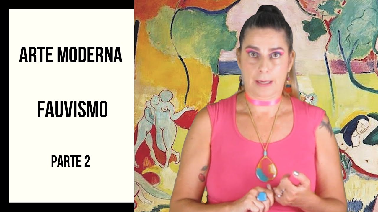 ARTE MODERNA - FAUVISMO PARTE 2
