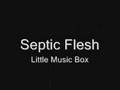Septic Flesh - Little Music Box 