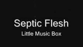 Septic Flesh - Little Music Box