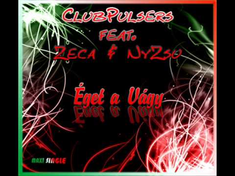 ClubPulsers ft. Zeca & NyZsu - Éget a Vágy (Radio Mix)