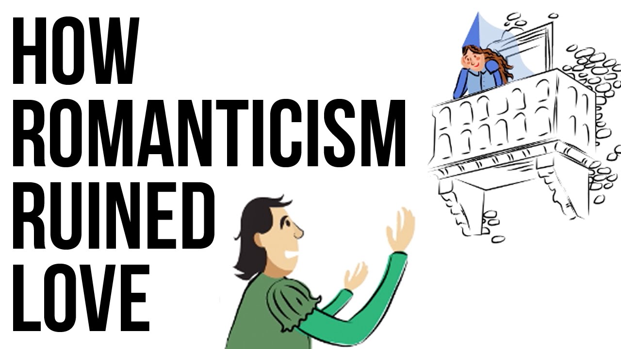 How Romanticism Ruined Love