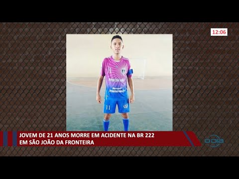 Jovem de 21 anos morre em acidente na BR 222 em São João da Fronteira 21 01 2021