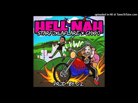 Starfoxlaflare x Chxpo - Hell Nah
