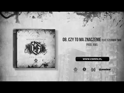 Miejskie Fascynacje  CS feat  Czerwin TWM - CZY TO MA ZNACZENIE  prod  NWS