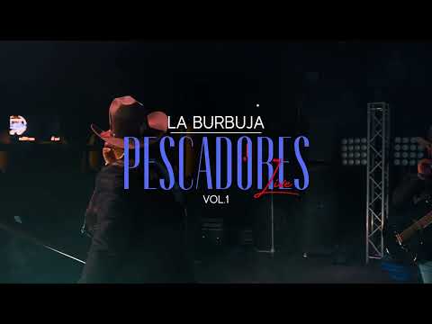 Los Pescadores del Río Conchos - La Burbuja - (¡Pescadores! Live Vol.1)