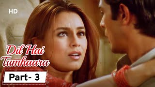 Download lagu Dil Hai Tumhara - Movie In Part 03 | Arjun Rampal - Preity Zinta - Mahima Chaudhary mp3