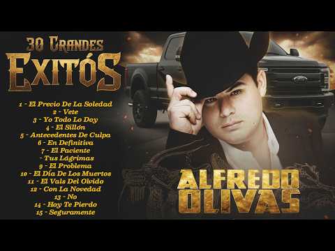 Alfredo Olivas Sus De Mejores Canciones - Alfredo Olivas Mix Exitos 2026 - Popurri Coleccion