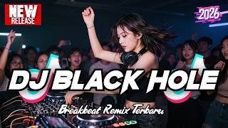 Download lagu DJ BLACK HOLE BREAKBEAT REMIX TERBARU 2026 - DJ BREAKBEAT FULL BASS 2026 mp3