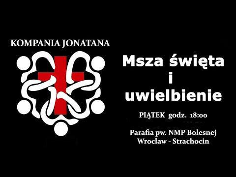 MSZA ŚW. -  KOMPANIA JONATANA  , 10. 02. 2023 r.,  piątek  godz. 18:00