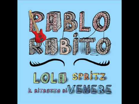 Pablo Rabito - Lola Spritz (esp)