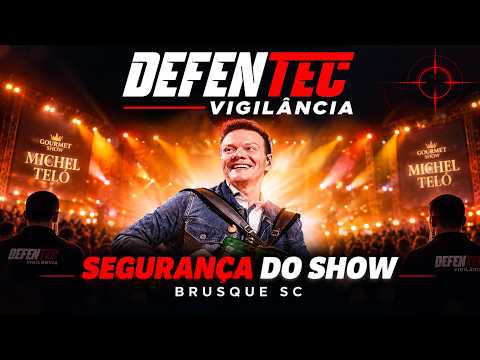 DEFENTEC VIGILÂNCIA na Segurança do Show de Michel Teló em Brusque SC 🛡👮🏻‍♀️💡