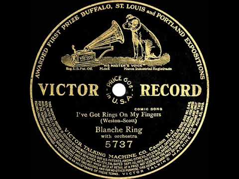 1909 Blanche Ring - I’ve Got Rings On My Fingers (And Bells On My Toes)