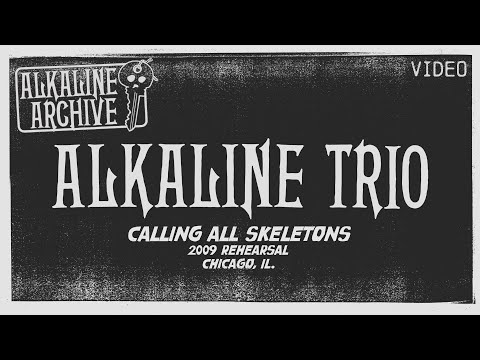 Thumbnail for Alkaline Trio - Calling All Skeletons (2009 Rehearsal) - The Alkaline Archive by Alkaline Trio