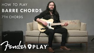 How to Play 7th Chords Using Barre Shapes | Fender Play | Fender