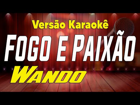 Wando - Fogo e Paixão - Karaokê