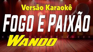 Download lagu Wando - Fogo e Paixão - Karaokê mp3