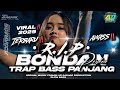 DJ TRAP R I P BONDAN BASS PANJANG 2025 ️TERBARU FULL BASS AD GARAGE PRODUCTION