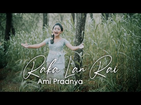 AMI PRADNYA - RAKA LAN RAI (OFFICIAL MUSIC VIDEO)