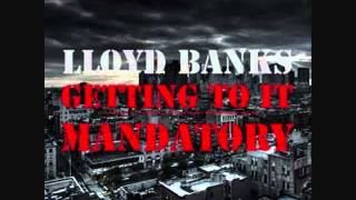 Lloyd Banks - Getting to it Mandatory