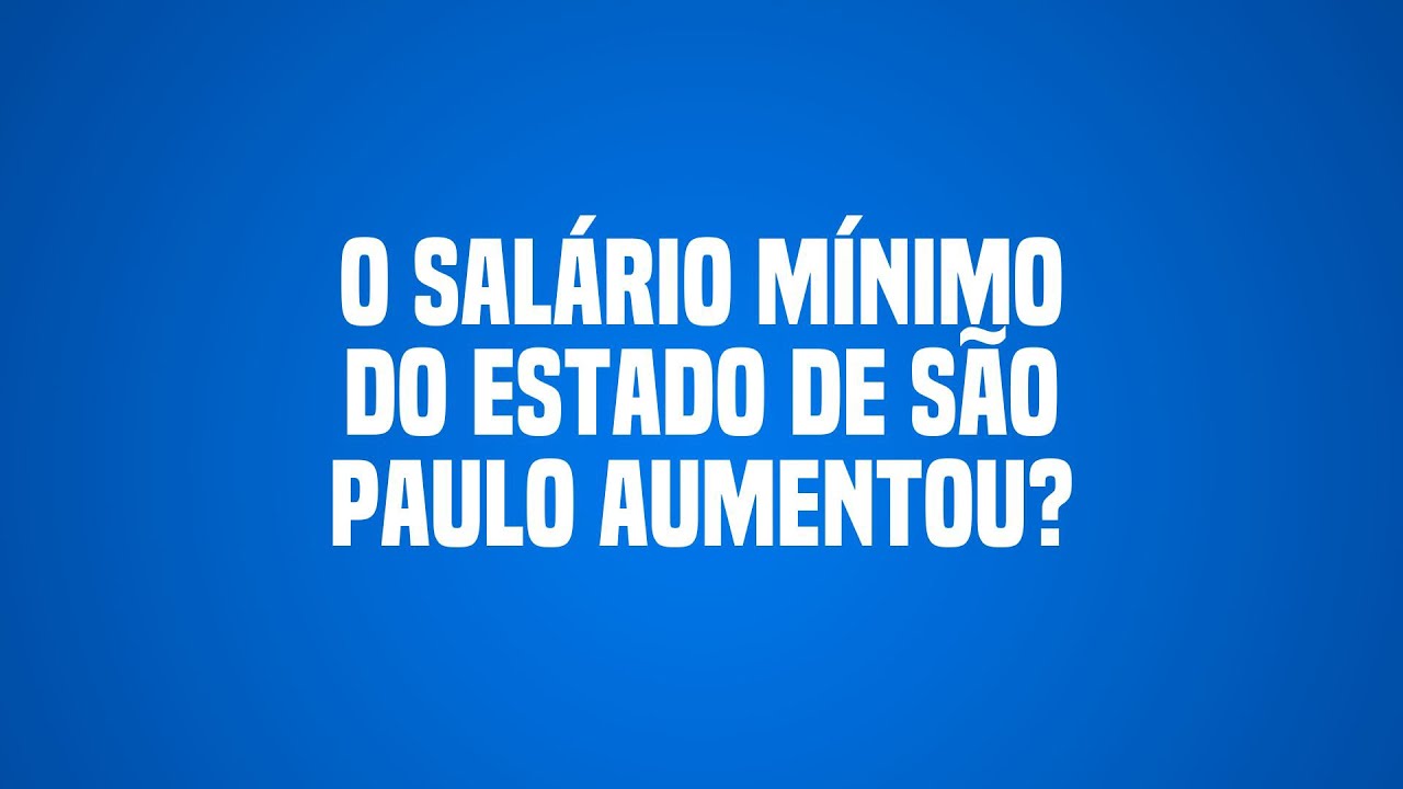 O salário mínimo do estado de São Paulo aumentou? #advogado #trabalho #saopaulo #emprego