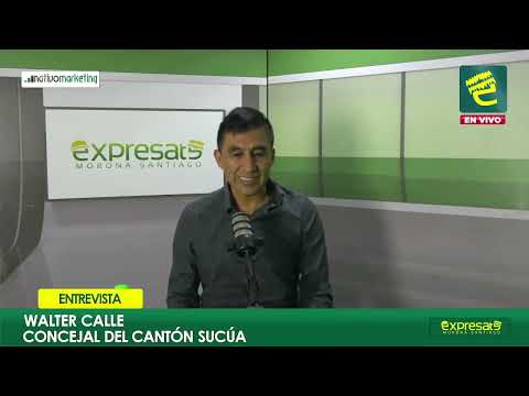 Entrevista: Concejal de Sucúa, Walter Calle