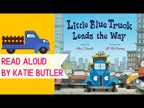 Little Blue Truck by Alice Schertle - READ ALOUD for kids!