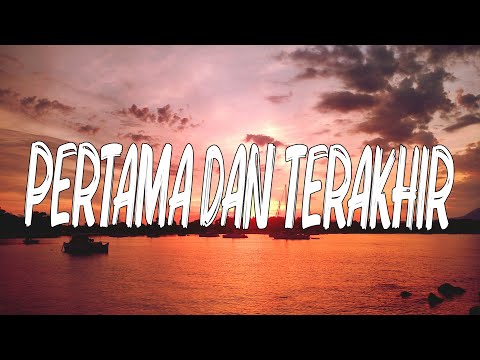 Pertama & Terakhir - Rusty Blade (Lirik)