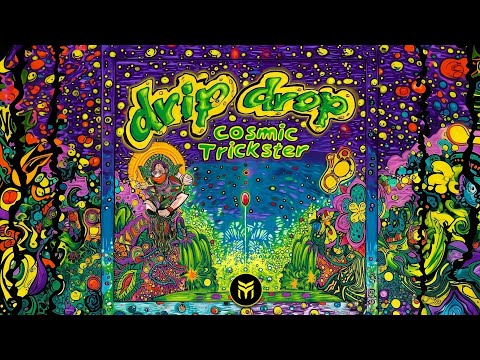 Drip Drop - Cosmic Trickster