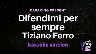 Difendimi per sempre - Tiziano Ferro - karaoke version from karaking karaoke