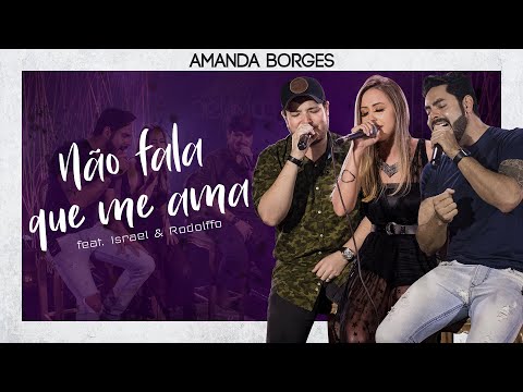 Amanda Borges - Não fala que me ama feat. Israel e Rodolffo (De Hoje Em Diante)