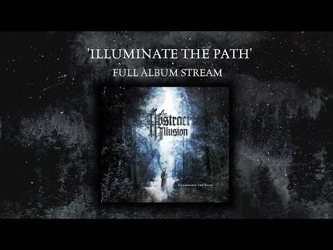 AN ABSTRACT ILLUSION - 'ILLUMINATE THE PATH' | FULL ALBUM STREAM