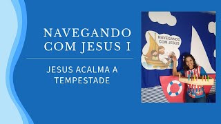 Ivy Stela Lições Bíblicas -  NAVEGANDO COM JESUS 1  - JESUS ACALMA A TEMPESTADE