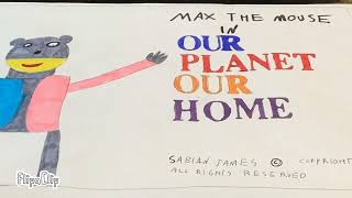 Sabian James Studios Short Film | Max The Mouse: Our Planet Our Home (Award Winner!)