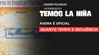 URGENTE! TEMOS LA NIÑA!  QUANTO TEMPO, INTENSIDADE E INFLUÊNCIA