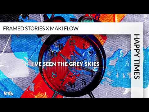 Framed Stories X Maki Flow - Happy Times [Official Lyric Video]