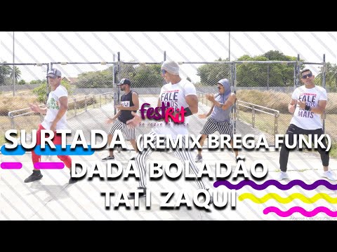 Surtada (Remix Brega Funk) - Dadá Boladão, Tati Zaqui ft. OIK | COREOGRAFIA - FestRit