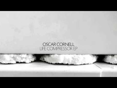 Oscar Cornell - Life Compressor  (Frankov Dub Edit)
