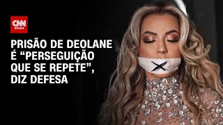Vídeo: Defesa de Deolane afirma que prisão de influenciadora é “perseguição que se repete” | CNN PRIME TIME