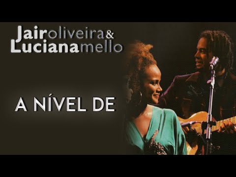 Jair Oliveira e Luciana Mello cantam: A Nível De (DVD O Samba Me Cantou)