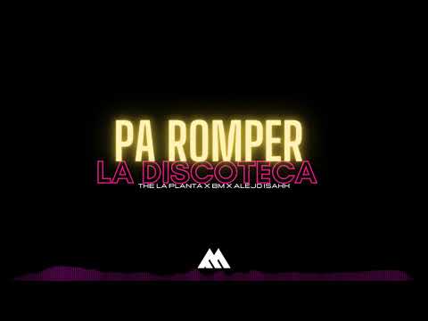 PA ROMPER LA DISCOTECA (CUMBIA) @thelaplantaof @AlejoIsakk @BMCanalOficial @LOCURAMIX