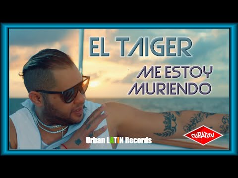 EL TAIGER - ME ESTOY MURIENDO