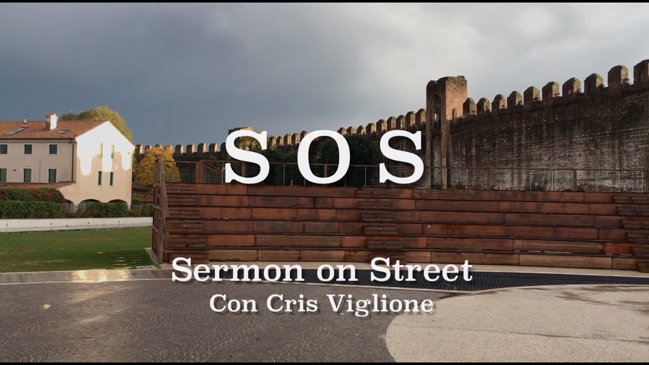 S.O.S. Sermon on Street  "Sii forte e coraggioso"