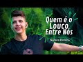 Nadson Ferinha - QUEM É O LOUCO ENTRE NÓS / QUEM É O LOUCO ENTRE NÓS - Nadson Ferinha