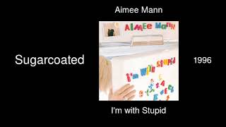 Aimee Mann - Sugarcoated - I'm with Stupid [1996]