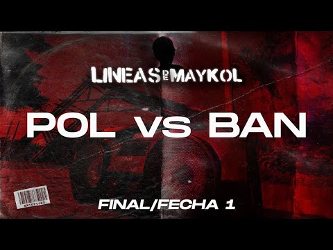 POL vs BAN - Final | Líneas de Maykol Fecha #1
