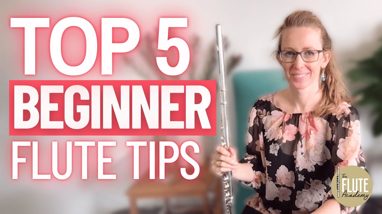 Top 5 beginner flute tips