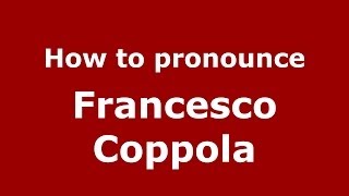 How to pronounce Francesco Coppola