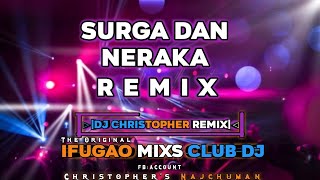 Download lagu Surga dan Neraka_Remix DJ Christopher_2k25 IFUGAO MIXS CLUB DJ'S mp3 Download lagu Surga dan Neraka_Remix DJ Christopher_2k25 IFUGAO MIXS CLUB DJ'S mp3
