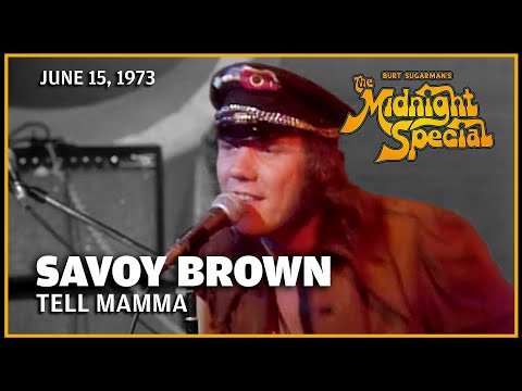 Tell Mamma - Savoy Brown | The Midnight Special