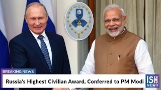 Russia's Highest Civilian Award, Conferred to PM Modi